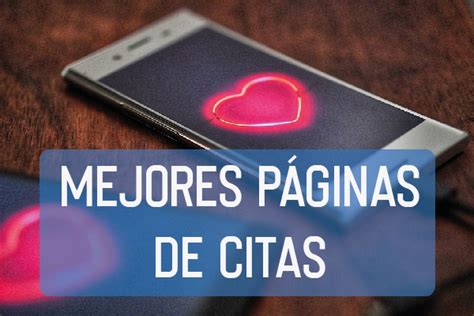 mejor web de citas|Páginas de Citas: Las 12 Mejores Páginas Para Ligar。